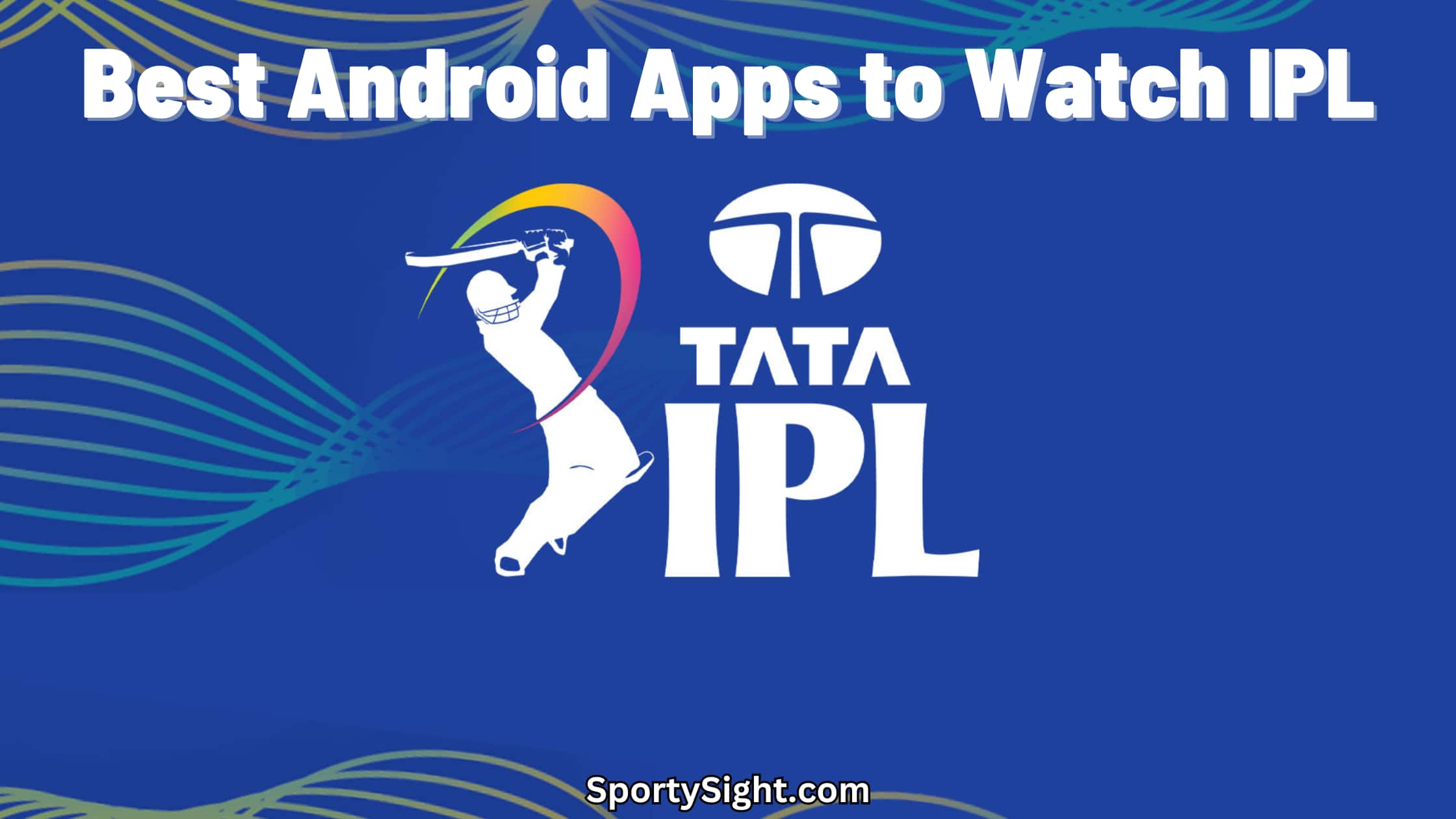 Best Android Apps to Watch IPL for Free